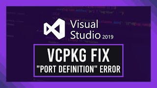 VCPKG Fix quotPort Definitionquot error  Uninstall amp cant reinstall package [upl. by Montagna]