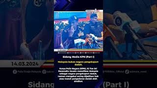 VIDEO PILIHAN PART I SIDANG MEDIA KPN MALAYSIA BUKAN NEGARA PENGEKSPORT DADAH [upl. by Johannes]