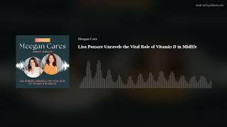 Lisa Pomare Unravels the Vital Role of Vitamin D in Midlife [upl. by Eisinger]