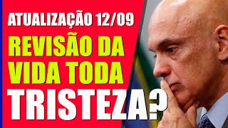 REVISÃO DA VIDA TODA 12092023  SÓ TRISTEZA [upl. by Oehsen]