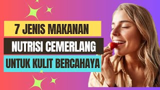 Diet Kulit Bercahaya Makanan dan Vitamin yang Membuat Anda Bersinar diersehatalami [upl. by Silrac]