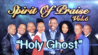 Spirit Of Praise vol5  Holy Ghost [upl. by Araeic]