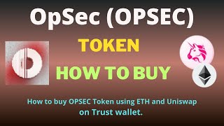 How to Buy OpSec OPSEC Token On Trust Wallet Using UniSwap Exchange [upl. by Ivo]