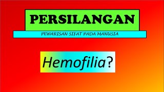 CONTOH PEWARISAN SIFAT PADA MANUSIA HEMOFILIA [upl. by Nyrrat]