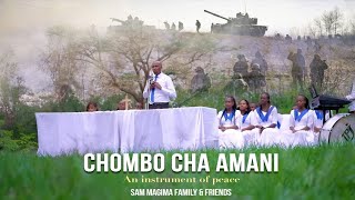 CHOMBO CHA AMANI BY SAM MAGIMA FAMILY AND FRIENDS [upl. by Mallen854]