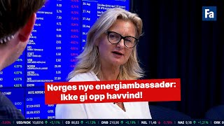 Norges nye energiambassadør Ikke gi opp havvind [upl. by Zoila]