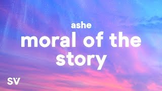 Ashe  Moral of the Story Lyrics  some mistakes get made thats alright thats okay [upl. by Seumas412]