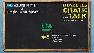 Diabetes Chalk Talk 2 Hypoglycemia Hyperglycemia Causes Symptoms and Treatments [upl. by Innor]