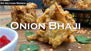 The 60 Second Onion Bhaji Secret  60 Second Series  Episode 17 [upl. by Aenaj]