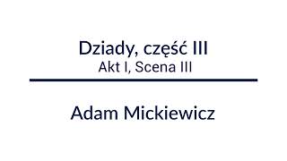 Dziady część III  Akt I Scena III  Adam Mickiewicz  Audiobook Całość [upl. by Amy]