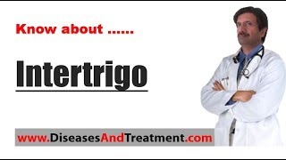 Intertrigo  Causes Symptoms Diagnosis Treatment Prevention [upl. by Patin]