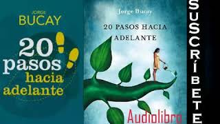 20 pasos hacia Adelante Jorge Bucay Audiolibro [upl. by Ainalem]