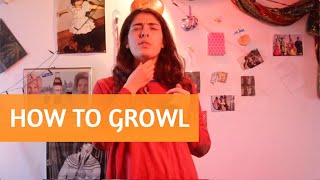 How To Growl  Vocal Exercise [upl. by Hindorff]