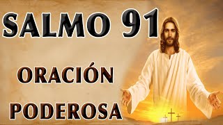 SALMO 91  ORACIÓN PODEROSA [upl. by Merrily]