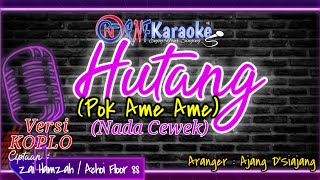 KARAOKE HUTANG POK AME AME  FLOOR 88 NADA CEWEK  VERSI KOPLO  RNF KARAOKE [upl. by Lewison]