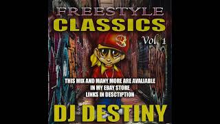 DJ DESTINY  FREESTYLE CLASSICS MIX 75 MIN [upl. by Rosemare342]