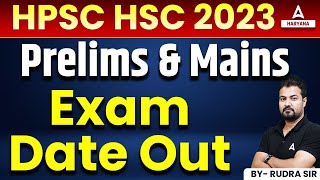 HPSC HCS 202324 Exam Date Out  𝐏𝐫𝐞𝐥𝐢𝐦𝐬 𝐌𝐚𝐢𝐧𝐬 Exam Date  Haryana Civil Services [upl. by Yuhas402]