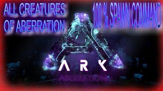 ARK Aberration All Creatures Spawn Command 100  Aberrant spawn Admincheat  Cheat PS4 XBOX PC [upl. by Dnomayd]