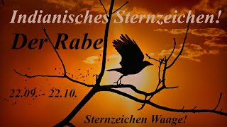 Indianisches Sternzeichen🪶 DER RABE 2209  2210 Sternzeichen Waage [upl. by Tayler]