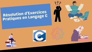 Résolution dExercices Pratiques en Langage C [upl. by Othelia]