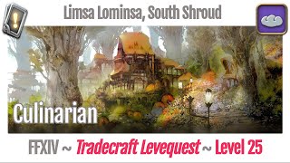 FFXIV Culinarian Leves Level 25  Limsa Lominsa South Shroud  A Realm Reborn [upl. by Orwin902]