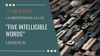 EP 21 quotFive Intelligible Wordsquot 1 Cor 14125 [upl. by Abagail]