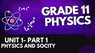 grade 11 physics unit 1 part 1 Physics and society [upl. by Nikolaos122]