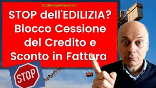 STOP dellEDILIZIA Blocco Cessione del Credito e Sconto in Fattura [upl. by Jobi]