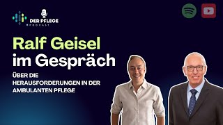 Die Herausforderungen der ambulanten Pflege  im Gespräch mit Ralf Geisel [upl. by Avah]