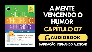 CAP 07  A MENTE VENCENDO O HUMOR  AUDIOBOOK terapiacognitivocomportamental audiobookstcc [upl. by Ianej]