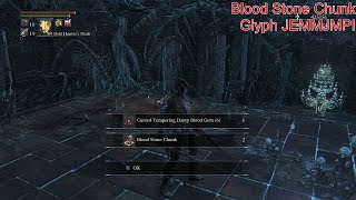 Bloodborne Blood Stone Chunk Farm Glyph JEMMJMPI [upl. by Solrak737]