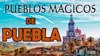 9 Pueblos Mágicos del Bello estado de Puebla que debes conocer [upl. by Mannuela]