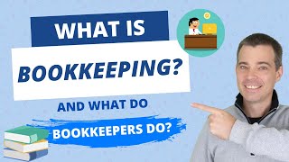 What is Bookkeeping and What Does a Bookkeeper Do [upl. by Pellet]