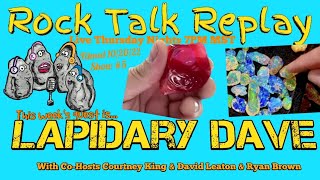 Rock Talk Lapidary 5 Special Guest Lapidary Dave [upl. by Olmsted]