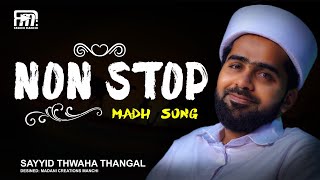 NON STOP MADH SONG II SAYYID THWAHA THANGAL nonstopmadhsong sayyidthwahathangal faseehmanchi [upl. by Elkin]