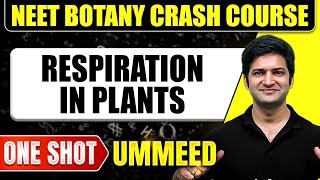 RESPIRATION IN PLANTS in 1 Shot  All Concepts Tricks amp PYQs  NEET Crash Course  Ummeed [upl. by Eihs]