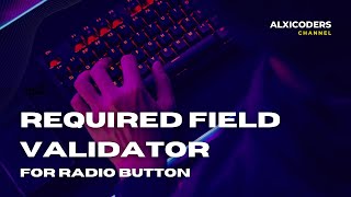 Required Field Validator For Radio Button in ASPnet [upl. by Cyprus]