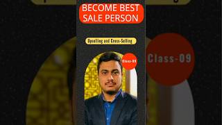 class 09  How to Become best sale person  upselling amp Cross selling ramadanonshorts2024 shorts [upl. by Maisel870]