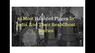 Haunted Places In India  10 Most Haunted Places In India And Their Real Ghost Stories [upl. by Krusche]