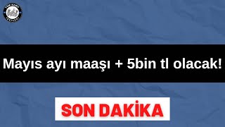 Dikkat Mayıs maaşını 5bin tl fazla alacasınız 14 mayıs maaş bordrosu yayınladım 4d işçi kadrosu [upl. by Leod]