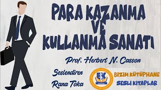 Para Kazanma ve Kullanma Sanatı  Herbert N Casson Sesli Kitap Tek Parça Rana Toka [upl. by Sillek]