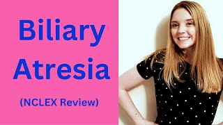 BILIARY ATRESIA  NCLEX REVIEW [upl. by Notsirb]