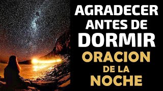 Agradecer antes de Dormir Trae Tranquilidad 😴 Oración de la Noche [upl. by Peyton]