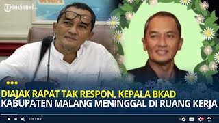 Diajak Rapat Tak Respon Kepala BKAD Kabupaten Malang Meninggal Dunia di Ruang Kerja [upl. by Goody]