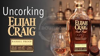 Uncorking Elijah Craig Barrel Proof C917 [upl. by Ecnahc791]