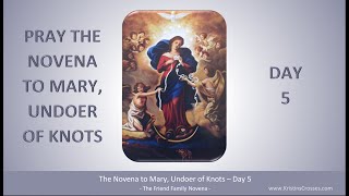 Day 5  Novena to Mary Undoer of Knots [upl. by Nnylarej612]