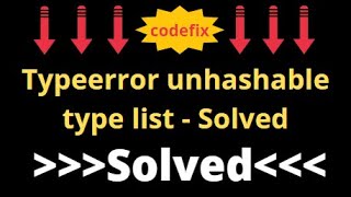 how to solve type error unhashable type list  solved [upl. by Guillaume]