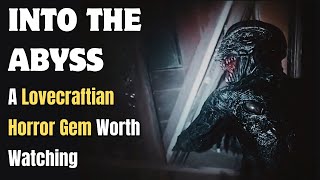 INTO THE ABYSS 2022  Movie Review amp Analysis  Lovecraftian Horror amp the Nephilim [upl. by Weeks]