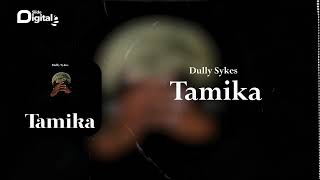 Dully Sykes  Tamika Official audio [upl. by Asilrahc933]