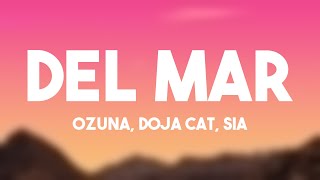 Del Mar  Ozuna Doja Cat Sia Lyrics Video [upl. by Eux]